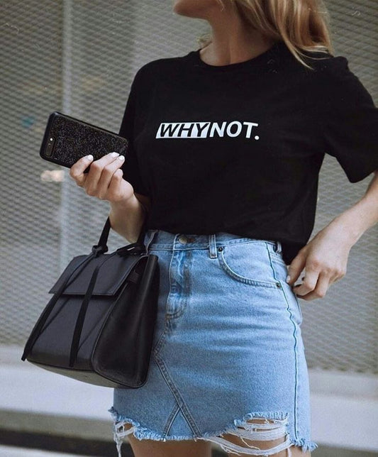 WhyNot Tshirt